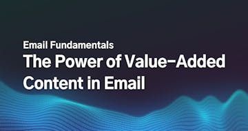 The Power of Value-Added Content in Email