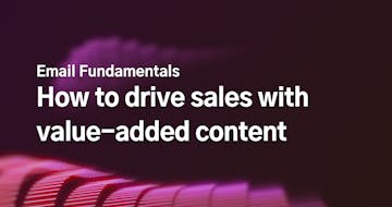How to drive sales with value-added content