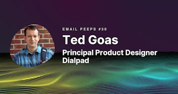 Email Peeps 30: Ted Goas